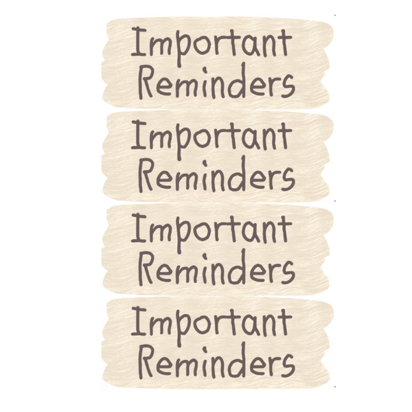 Important Reminders