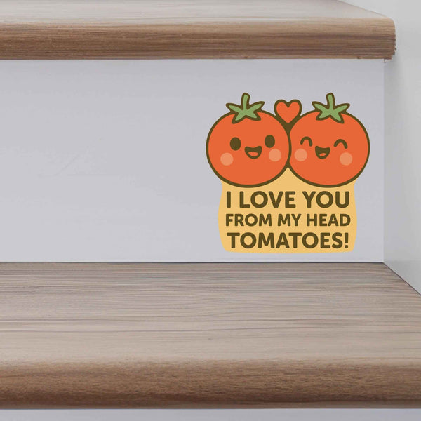 I Love You From My Head Tomatoes Pun Decal - My Wonderful Walls