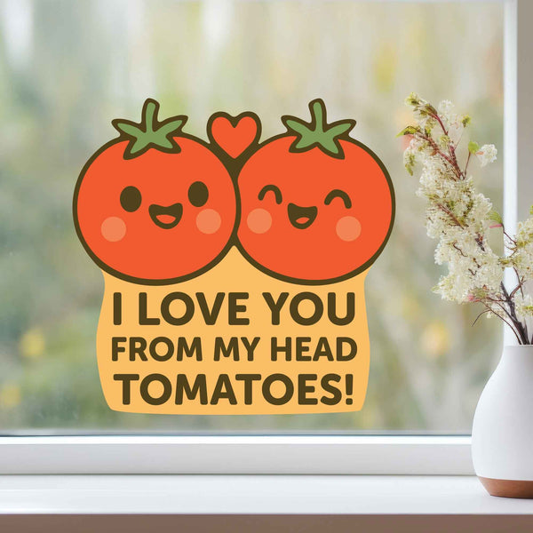 I Love You From My Head Tomatoes Pun Decal - My Wonderful Walls