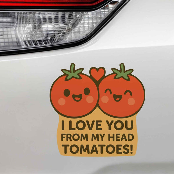 I Love You From My Head Tomatoes Pun Decal - My Wonderful Walls